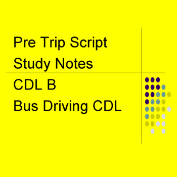 Preview of CDL B Bus Driving CDL Pre Trip Script Study Notes Preparing for the CDL