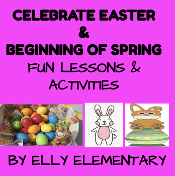 Preview of EASTER: CELEBRATE EASTER & BEGINNING OF SPRING: FUN LESSONS & ACTIVITIES
