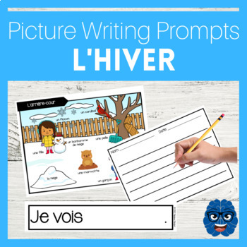 Preview of CENTRE D'ÉCRITURE - L'HIVER - Picture Writing Prompts Winter (FRENCH)