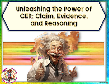 Preview of CER: CLAIM, EVIDENCE AND REASONING - PPT AND NOTES- FREE!!