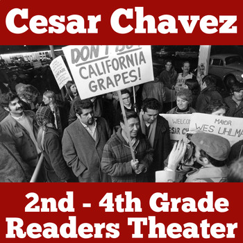 Preview of CESAR CHAVEZ Activity READERS THEATER THEATRE SCRIPT 2nd 3rd 4th Grade