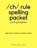 Orton-Gillingham Spelling Rule Activity Packet: CH Rules