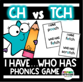 CH VS TCH - I Have Who Has Game - Phonics