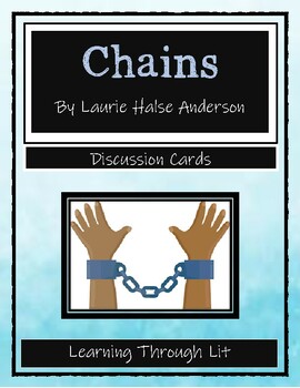 Preview of CHAINS by Laurie Halse Anderson * Discussion Cards (Answer Key Included)