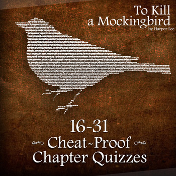 Preview of CHEAT-PROOF To Kill A Mockingbird Chapter Quizzes 16-31