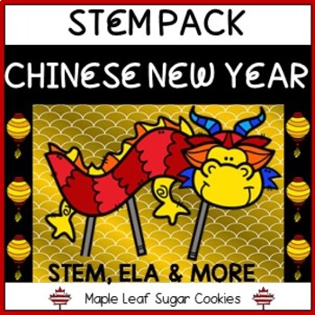 Preview of CHINESE NEW YEAR 2022 STEM PACK! Science, Dragon Fun, ELA Activities and More!!!