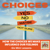 CHOICES: Six SEL Mini Lessons on How the Choices We Make I