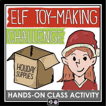 Preview of Christmas Activity - Elf Toy Making Challenge and Holiday Writing Assignment