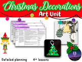 CHRISTMAS Decorations Art Unit - 4 Lessons