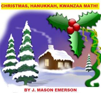 Preview of CHRISTMAS, HANUKKAH, KWANZAA MATH! (FUN, 22 PAGES)