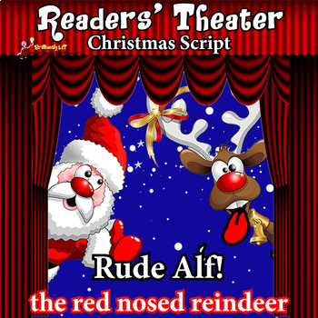 Preview of CHRISTMAS READERS THEATER FUN SCRIPT - Rude Alf the Red-Nosed Reindeer