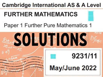 Preview of CIE-Further Pure Mathematics 1 - May/June 2022 Solutions for paper 9231/11