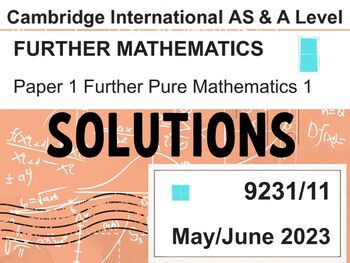 Preview of CIE-Further Pure Mathematics 1 - May/June 2023 Solutions for paper 9231/11