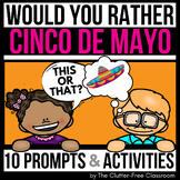 CINCO DE MAYO WOULD YOU RATHER QUESTIONS writing prompts T