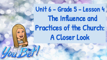 Preview of CKLA 5th Grade - Unit 6 Lesson 4 - The Influence and Practices of the Church: A 