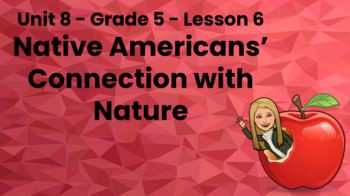 Preview of CKLA 5th Grade - Unit 8 Lesson 6 - Native Americans’ Connection with Nature