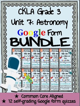 Preview of CKLA Grade 3 Skills Unit 7 Astronomy Google Form Quiz BUNDLE (1st edition)