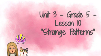 Preview of CKLA Grade 5 - 5th Grade - Unit 3 Lesson 10 - "Strange Patterns"