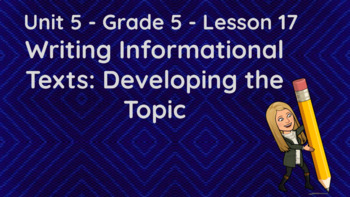 Preview of CKLA Grade 5- Unit 5 Lesson 17 - Writing Informational Texts: Developing the Top