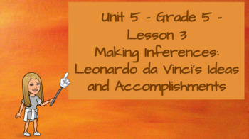 Preview of CKLA Grade 5- Unit 5 Lesson 3- Making Inferences: Leonardo da Vinci’s Ideas and