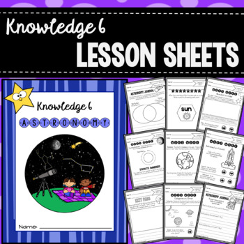 CKLA Knowledge 6 Lesson Sheets - Astronomy by The Every Day Difference