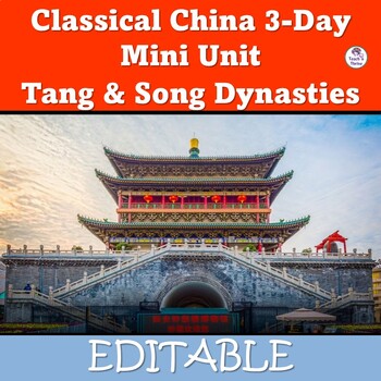 Preview of CLASSICAL CHINA, TANG & SONG DYNASTIES 3-DAY MINI UNIT - Editable