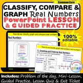 CLASSIFY, GRAPH, COMPARE REAL NUMBERS PowerPoint & Lesson 