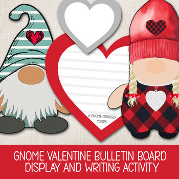 Preview of CLASSMATE VALENTINE EXCHANGE, GNOME WRITING ACTIVITY, BULLETIN BOARD DISPLAY