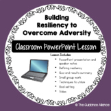 CLASSROOM POWERPOINT LESSON! Building Resiliency to Overco