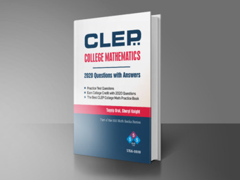 Preview of CLEP : COLLEGE MATHEMATICS - (2020 Question with answers)