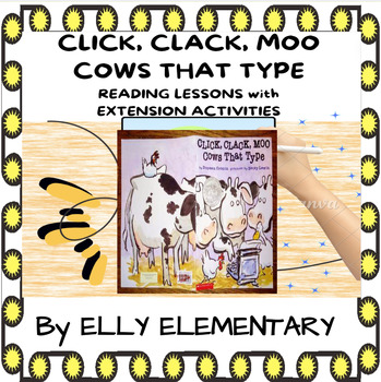 Preview of CLICK, CLACK, MOO COWS THAT TYPE by Doreen Cronin: READING LESSONS & ACTIVITIES