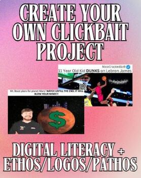 Preview of CLICKBAIT PROJECT: Digital Literacy + Ethos/Logos/Pathos