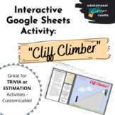 CLIFF CLIMBER - Google Sheets Interactive Trivia/Estimatio
