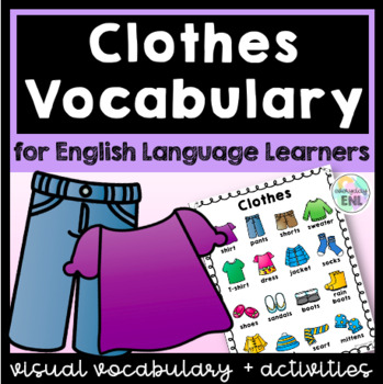 CLOTHES Visual Vocabulary and Activities for ELL Newcomers | ENL, ESL