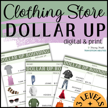 Preview of CLOTHING STORE Dollar Up | 3 Levels Money Math | Life Skills Shopping Worksheets