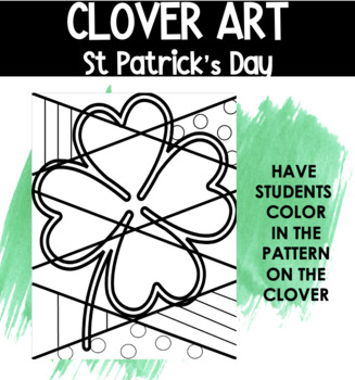 Preview of CLOVER PATTERN ART | ST. PATRICK'S DAY ART ACTIVITY