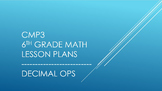 CMP3 - 6th Grade Decimal Ops Reorganized Lesson Plans