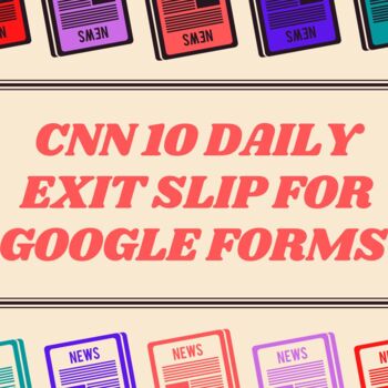 Preview of CNN10 Daily Exit Slip and Reflection for Google Forms- Student News, Digital