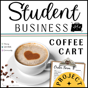 Preview of COFFEE CART Making & Delivery | STUDENT BUSINESS  | SPED Job Skills Project