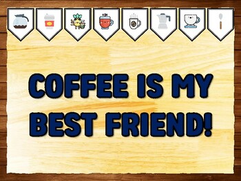 Preview of COFFEE IS MY BEST FRIEND! Coffee Bulletin Board Kit & Door Décor
