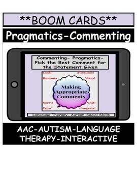 Preview of COMMENTING- Pragmatics- Pick the Best Comment- Social Skills- BOOM™ Cards