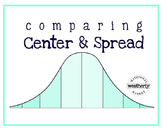 STATISTICS - Comparing Center and Spread