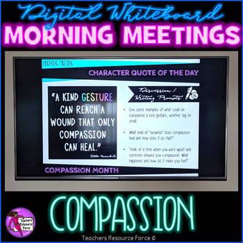 Preview of COMPASSION Character Ed SEL Morning Meeting Digital Whiteboard