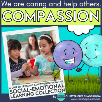 Preview of COMPASSION SOCIAL EMOTIONAL LEARNING UNIT SEL ACTIVITIES