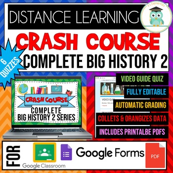 Preview of COMPLETE CRASH COURSE Big History 2  Video Guides Google Forms Quiz Bundle