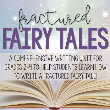 Preview of COMPLETE Fractured Fairy Tale Writing Unit!