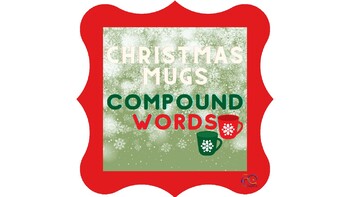 Preview of COMPOUND WORDS - CHRISTMAS CUPS