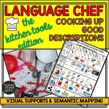 Preview of COOKING UP GOOD DESCRIPTIONS (kitchen tools)| VISUAL SUPPORTS & SEMANTIC MAPPING