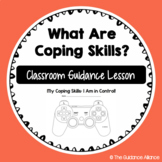 COPING SKILLS CATEGORIES! A Classroom Guidance Lesson on C