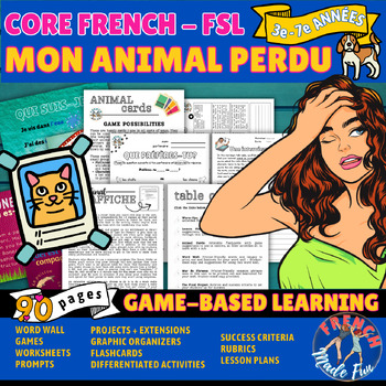 Preview of CORE FRENCH | FSL | LOST PET | ANIMAL PERDU | GAME-BASED | 90 PAGES | PROJECT